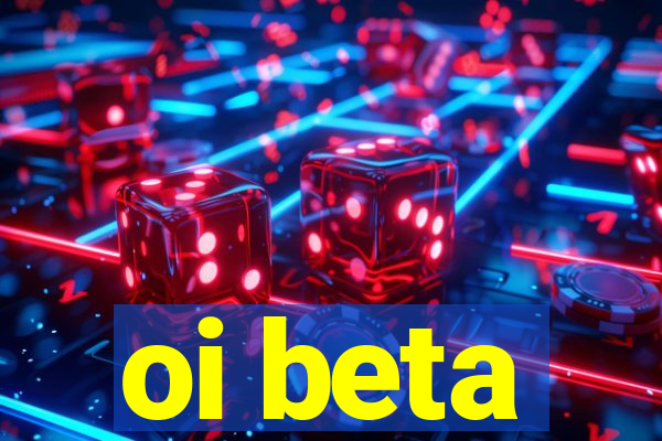 oi beta